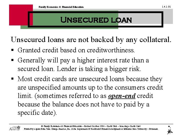 Family Economics & Financial Education 1. 4. 1. G 1 Unsecured loans are not