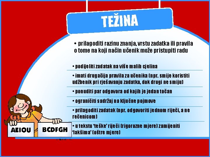 TEŽINA • prilagoditi razinu znanja, vrstu zadatka ili pravila o tome na koji način