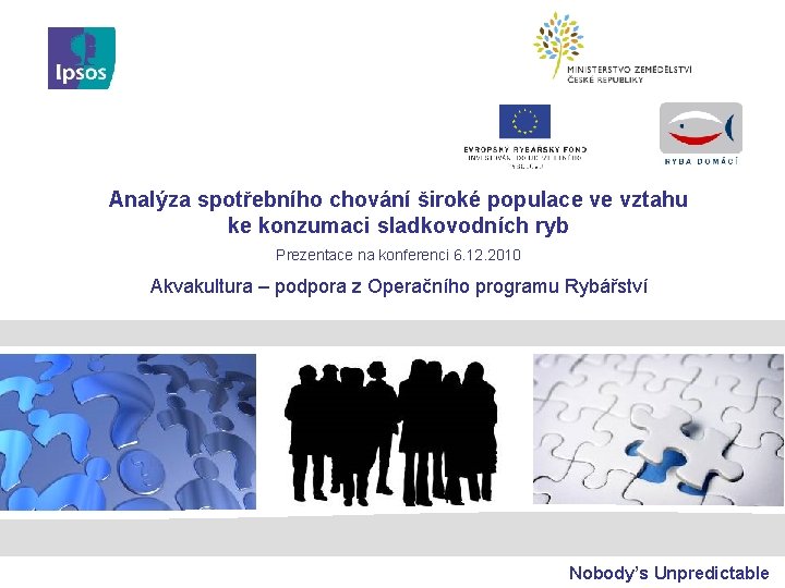 Analýza spotřebního chování široké populace ve vztahu ke konzumaci sladkovodních ryb Prezentace na konferenci