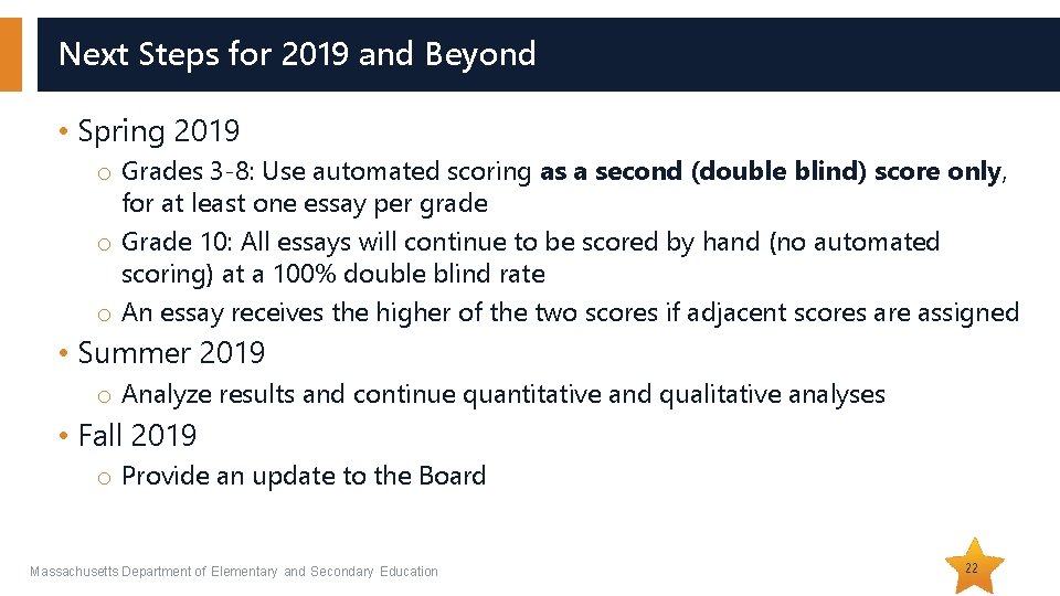 Next Steps for 2019 and Beyond • Spring 2019 o Grades 3 -8: Use