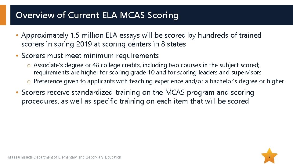 Overview of Current ELA MCAS Scoring • Approximately 1. 5 million ELA essays will