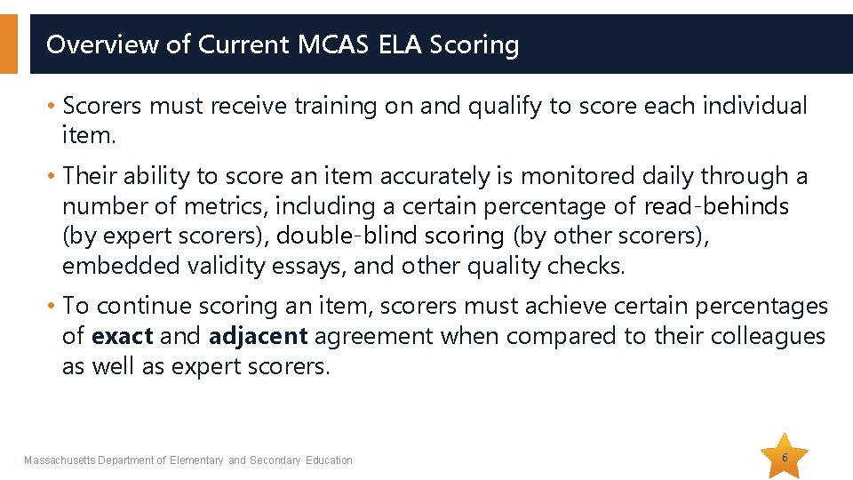 Overview of Current MCAS ELA Scoring • Scorers must receive training on and qualify