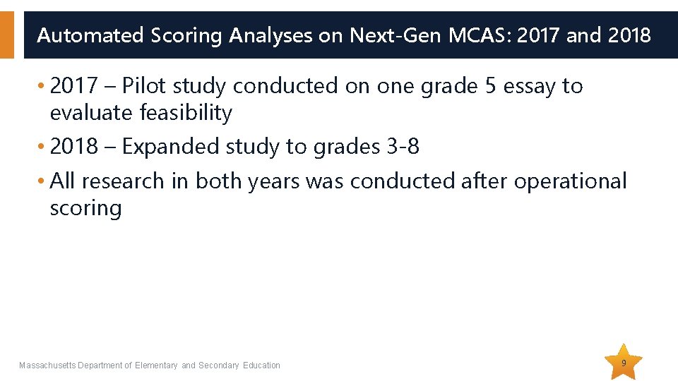 Automated Scoring Analyses on Next-Gen MCAS: 2017 and 2018 • 2017 – Pilot study
