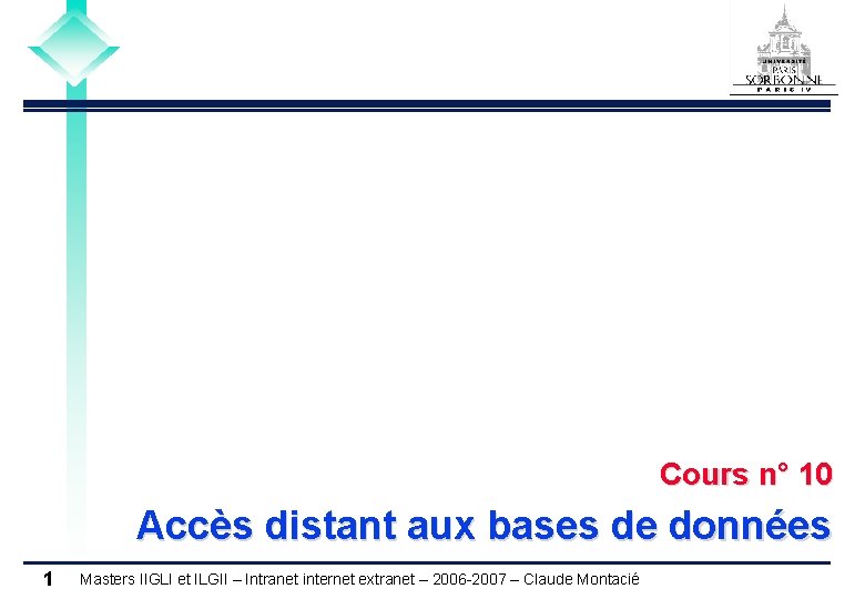 Cours n° 10 Accès distant aux bases de données 1 Masters IIGLI et ILGII