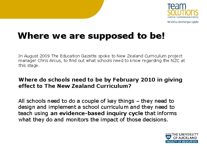 Where we are supposed to be! In August 2009 The Education Gazette spoke to