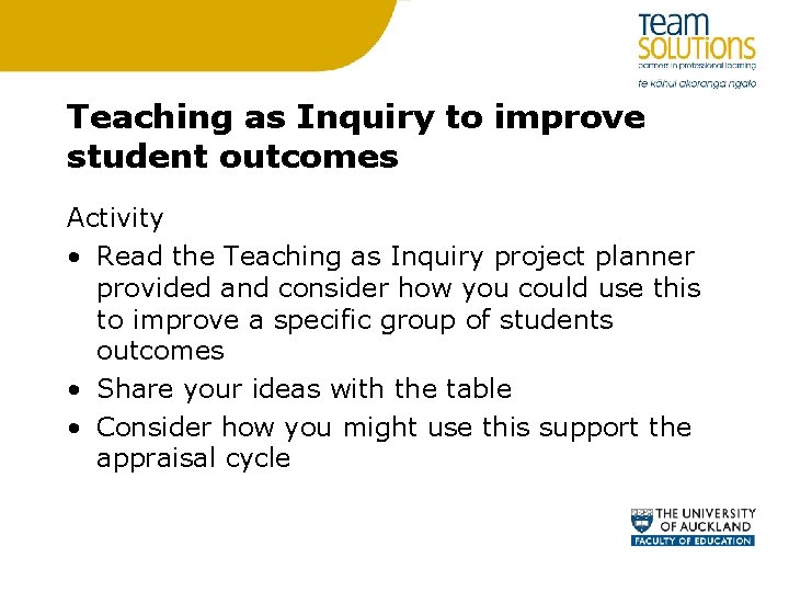 Teaching as Inquiry to improve student outcomes Activity • Read the Teaching as Inquiry