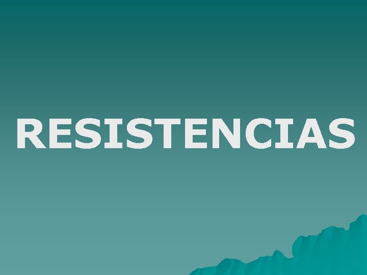 RESISTENCIAS 