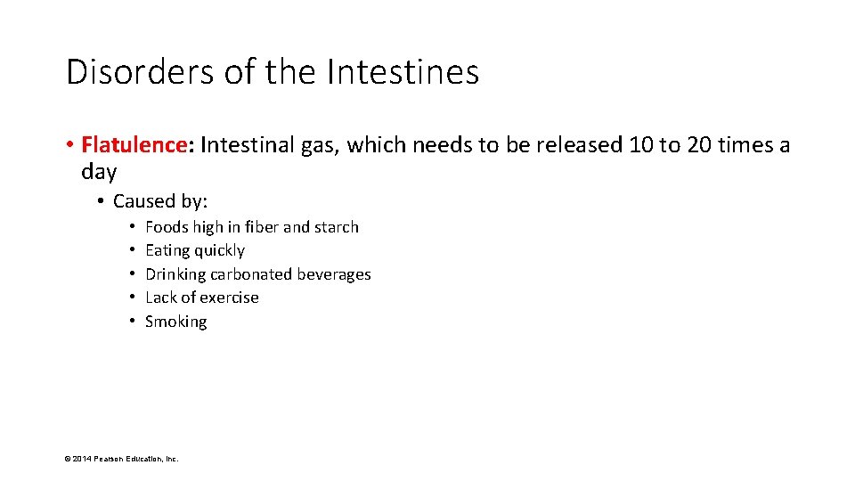 Disorders of the Intestines • Flatulence: Intestinal gas, which needs to be released 10