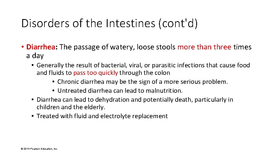 Disorders of the Intestines (cont'd) • Diarrhea: The passage of watery, loose stools more