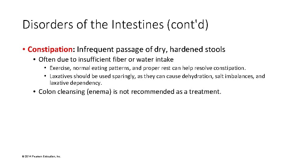 Disorders of the Intestines (cont'd) • Constipation: Infrequent passage of dry, hardened stools •