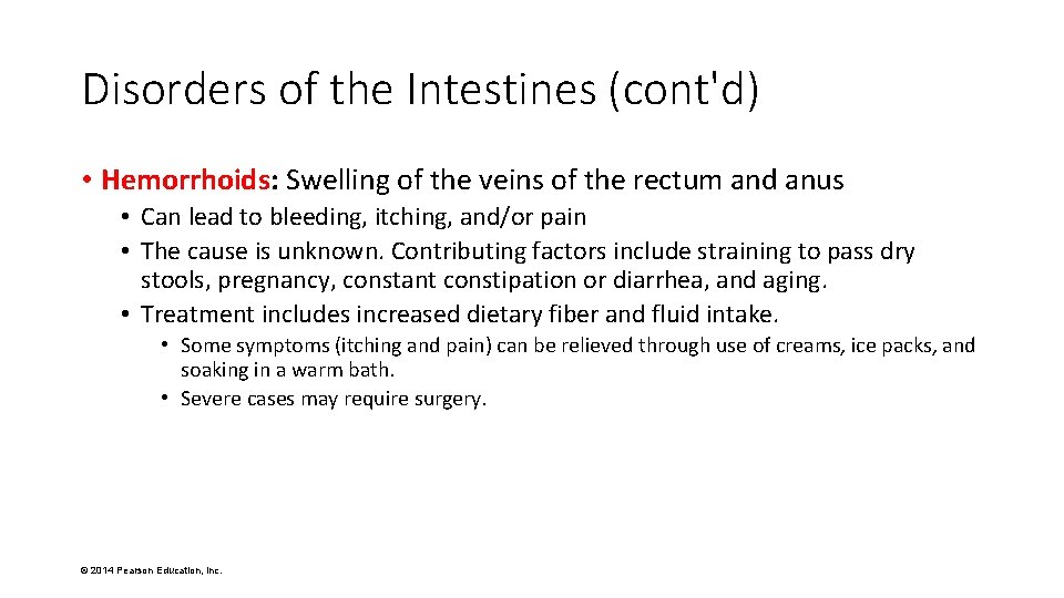 Disorders of the Intestines (cont'd) • Hemorrhoids: Swelling of the veins of the rectum