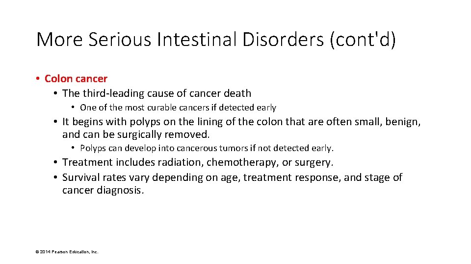 More Serious Intestinal Disorders (cont'd) • Colon cancer • The third-leading cause of cancer