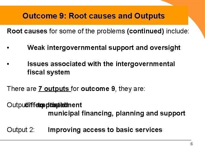 Outcome 9: Root causes and Outputs Root causes for some of the problems (continued)