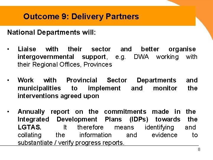 Outcome 9: Delivery Partners National Departments will: • Liaise with their sector and better