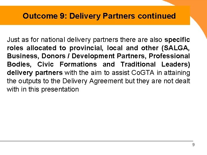 Outcome 9: Delivery Partners continued Just as for national delivery partners there also specific