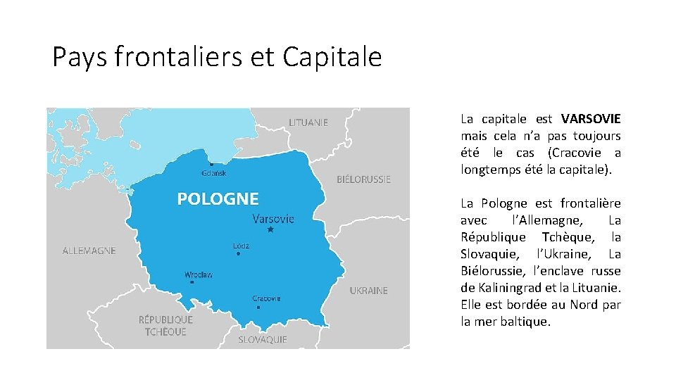 Pays frontaliers et Capitale La capitale est VARSOVIE mais cela n’a pas toujours été