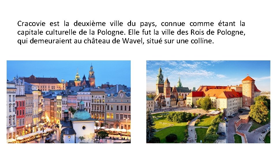 Cracovie est la deuxième ville du pays, connue comme étant la capitale culturelle de