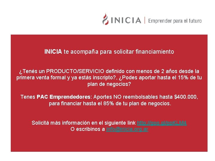 INICIA te acompaña para solicitar financiamiento ¿Tenés un PRODUCTO/SERVICIO definido con menos de 2