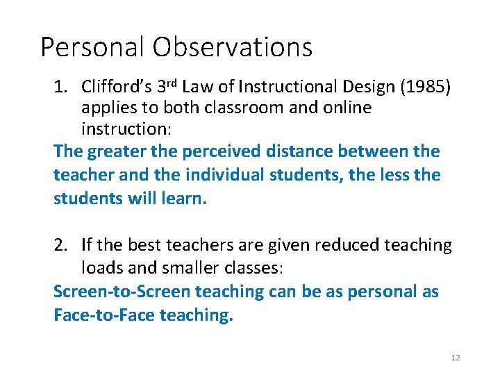 Personal Observations 1. Clifford’s 3 rd Law of Instructional Design (1985) applies to both Personal Observations 1. Clifford’s 3 rd Law of Instructional Design (1985) applies to both