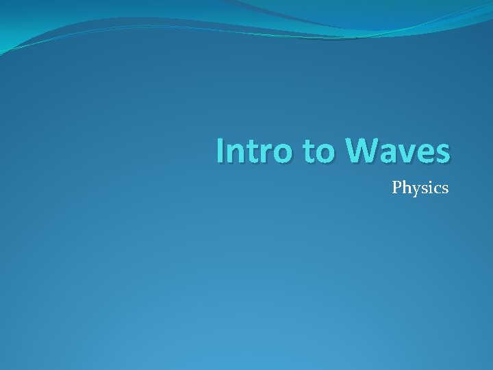 Intro to Waves Physics 
