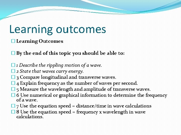 Learning outcomes � Learning Outcomes � By the end of this topic you should