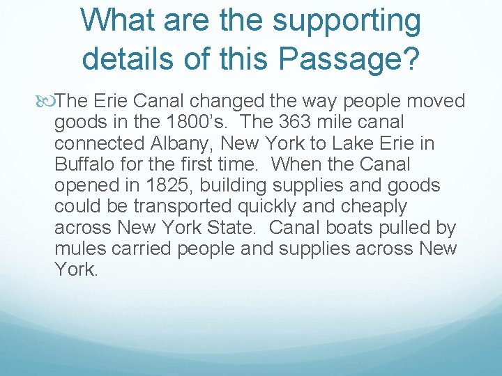 What are the supporting details of this Passage? The Erie Canal changed the way