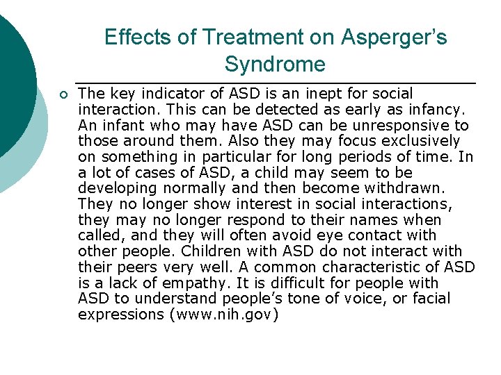 Effects of Treatment on Asperger’s Syndrome ¡ The key indicator of ASD is an