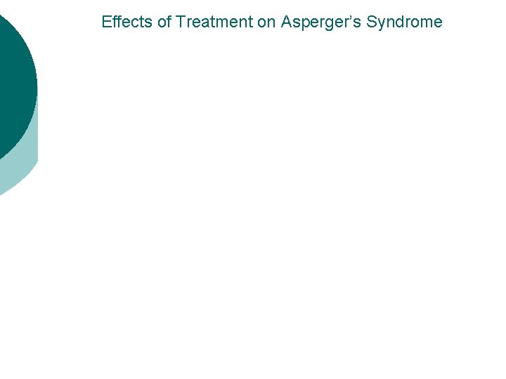 Effects of Treatment on Asperger’s Syndrome 