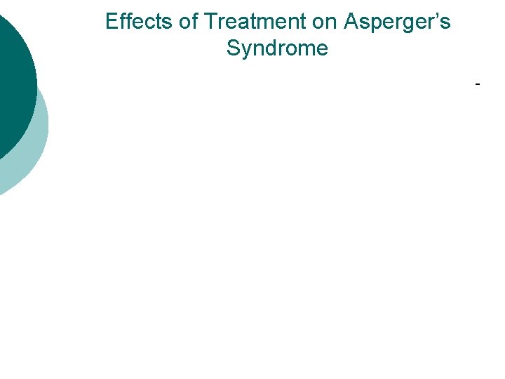 Effects of Treatment on Asperger’s Syndrome 
