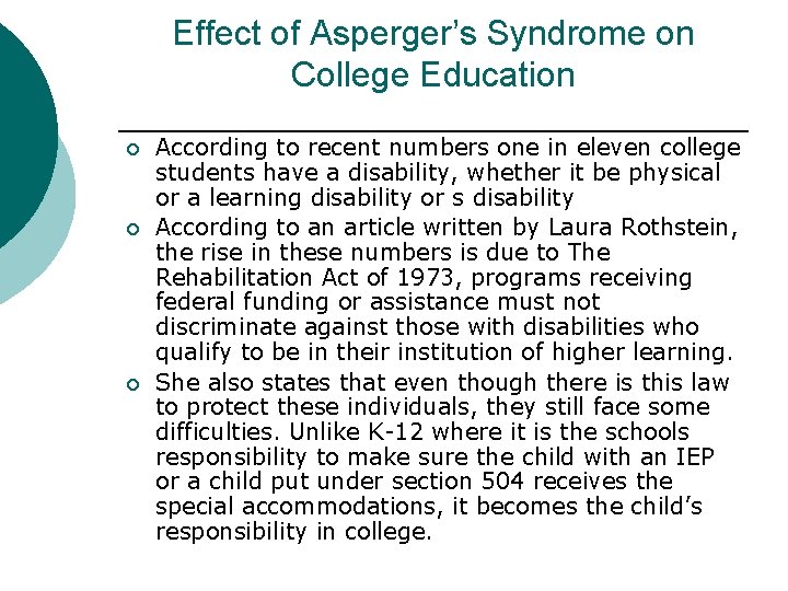 Effect of Asperger’s Syndrome on College Education ¡ ¡ ¡ According to recent numbers