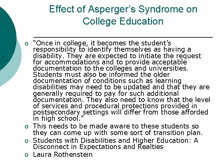 Effect of Asperger’s Syndrome on College Education ¡ ¡ “Once in college, it becomes