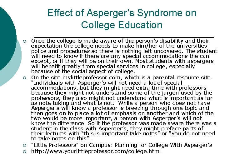 Effect of Asperger’s Syndrome on College Education ¡ ¡ Once the college is made