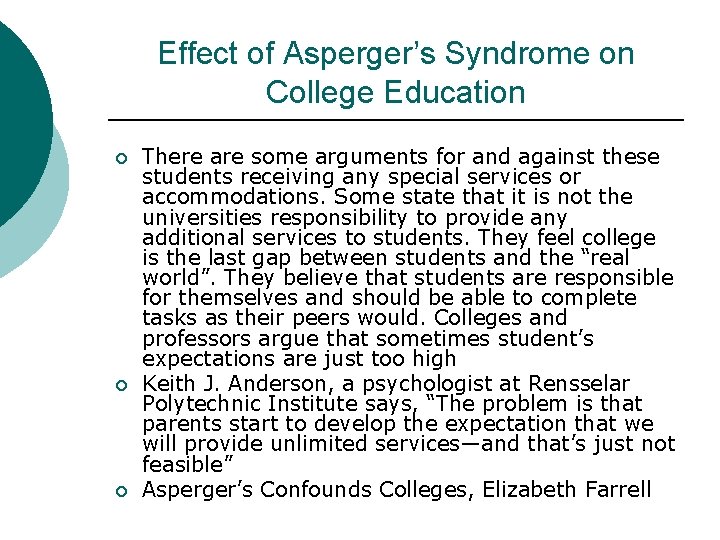 Effect of Asperger’s Syndrome on College Education ¡ ¡ ¡ There are some arguments