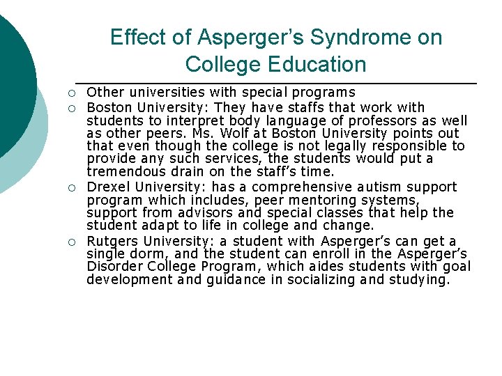 Effect of Asperger’s Syndrome on College Education ¡ ¡ Other universities with special programs