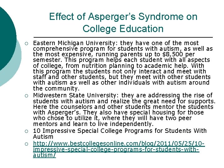 Effect of Asperger’s Syndrome on College Education ¡ ¡ Eastern Michigan University: they have