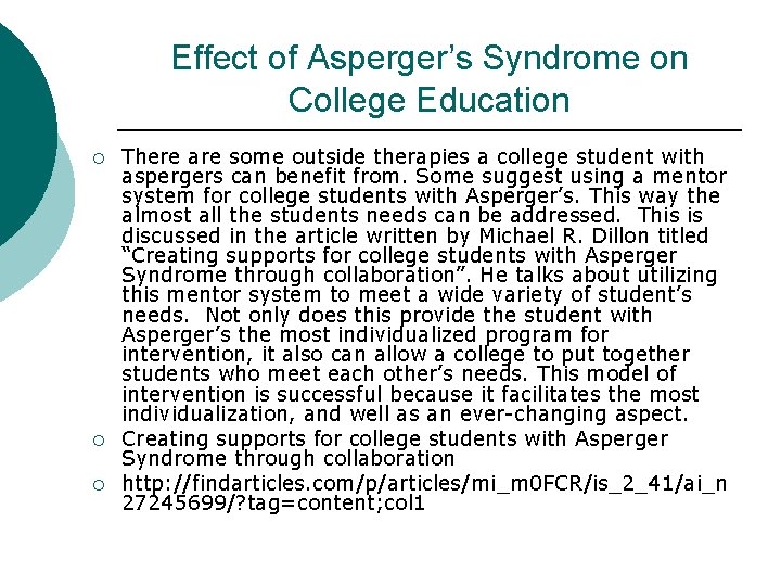 Effect of Asperger’s Syndrome on College Education ¡ ¡ ¡ There are some outside