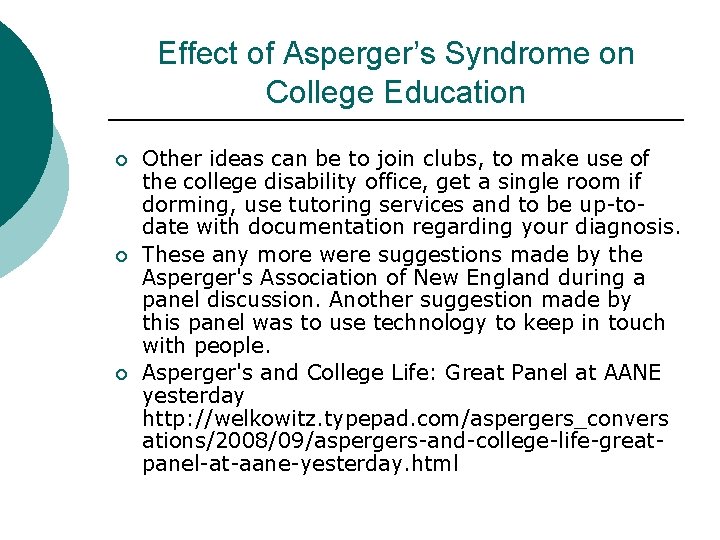 Effect of Asperger’s Syndrome on College Education ¡ ¡ ¡ Other ideas can be
