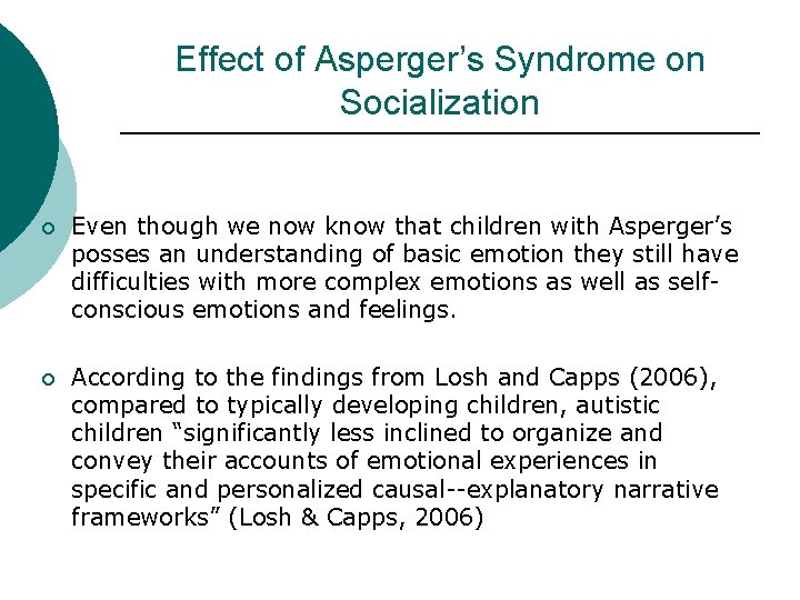 Effect of Asperger’s Syndrome on Socialization ¡ Even though we now know that children