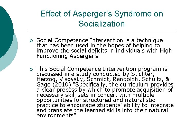 Effect of Asperger’s Syndrome on Socialization ¡ Social Competence Intervention is a technique that