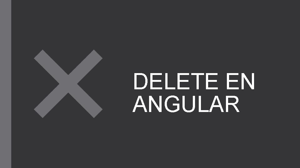 DELETE EN ANGULAR 