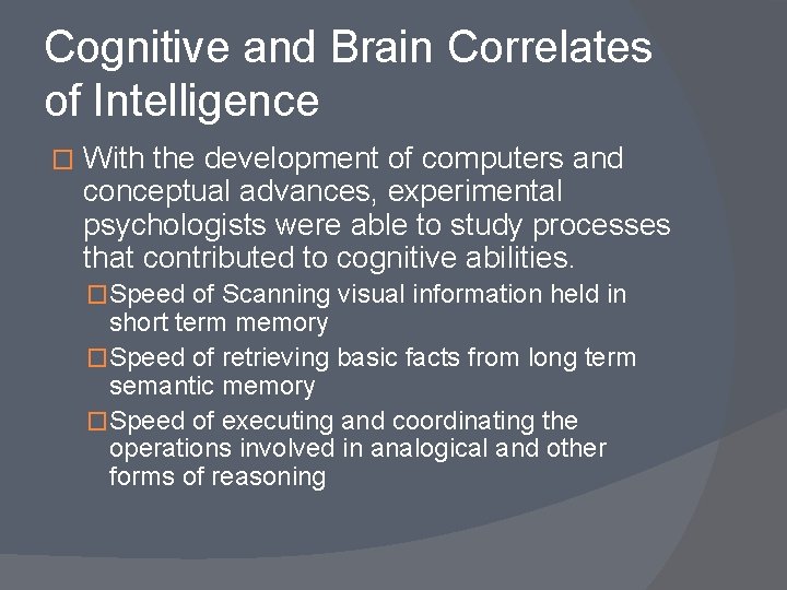 Cognitive and Brain Correlates of Intelligence � With the development of computers and conceptual