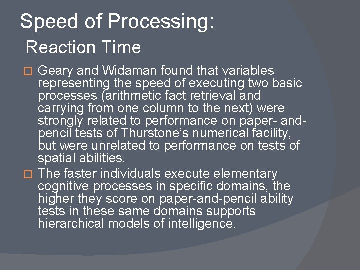 Speed of Processing: Reaction Time Geary and Widaman found that variables representing the speed
