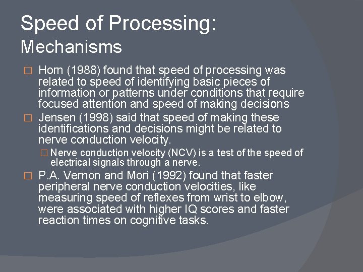 Speed of Processing: Mechanisms Horn (1988) found that speed of processing was related to