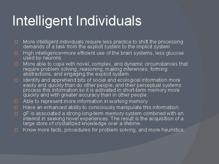 Intelligent Individuals � � � � More intelligent individuals require less practice to shift