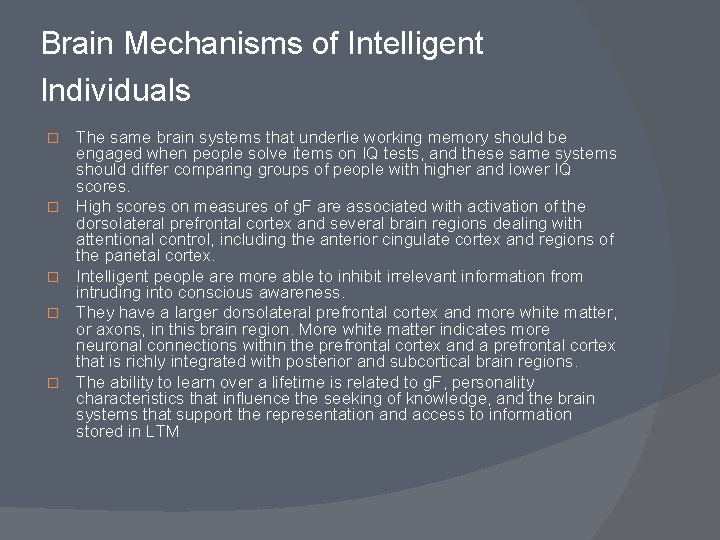 Brain Mechanisms of Intelligent Individuals � � � The same brain systems that underlie