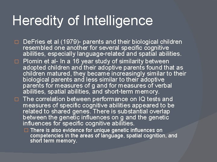 Heredity of Intelligence De. Fries et al (1979)- parents and their biological children resembled