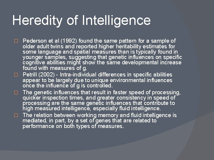 Heredity of Intelligence Pederson et al (1992) found the same pattern for a sample