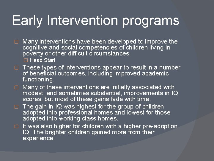 Early Intervention programs � Many interventions have been developed to improve the cognitive and