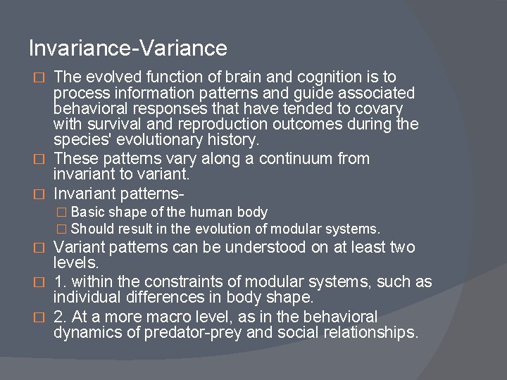 Invariance-Variance The evolved function of brain and cognition is to process information patterns and