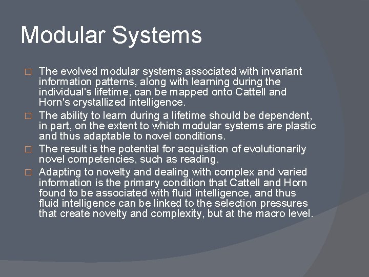 Modular Systems The evolved modular systems associated with invariant information patterns, along with learning